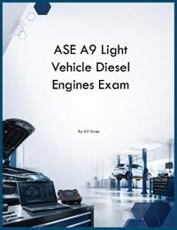 ASE A9 Light Vehicle Diesel Engines Exam