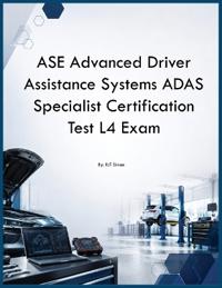 ASE Advanced Driver Assistance Systems ADAS Specialist Certification Test L4 Exam