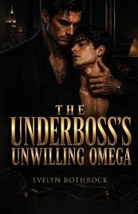 The Underboss's Unwilling Omega