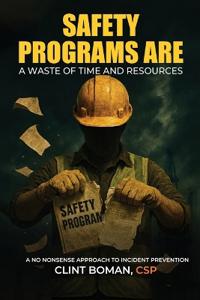 Safety Programs are a Waste of Time and Resources