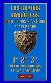 Los Grados Simbólicos (1°, 2°, 3°)