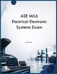 ASE MIL6 Electrical Electronic Systems Exam
