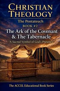 The Pentateuch Book #2 - The Ark of the Covenant & The Tabernacle