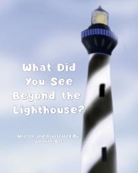 What Did You See Beyond the Lighthouse?