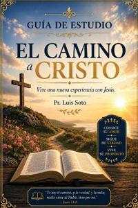 El Camino a Cristo Guía de Estudio