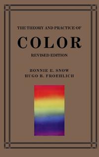 The Theory and Practice of Color Revised Edition