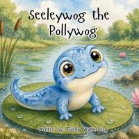 Seeleywog the Pollywog