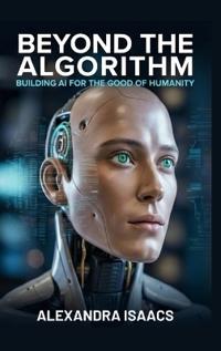 Beyond the Algorithm