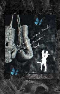 Where The Shadows Learn to Breathe (A Boxing Romance) A Novel