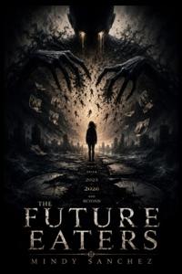 The Future Eaters