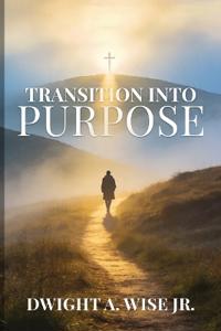 Transition into Purpose
