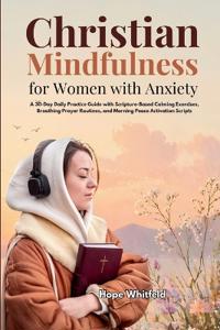 Christian Mindfulness for Women with Anxiety