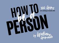 How to Be a Person