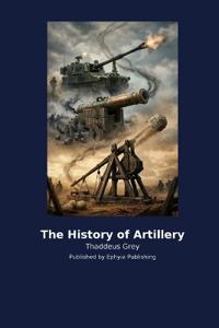 The History of Artillery