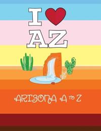 I Love AZ Arizona A to Z