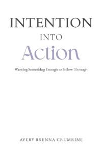 Intention Into Action