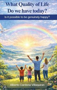What Quality of Life do we have Today?
