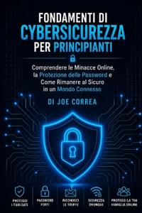 Fondamenti di Cybersicurezza per Principianti