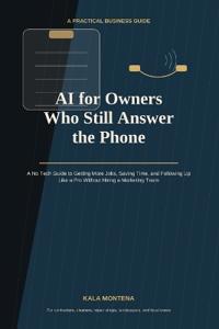 AI for Owners Who Still Answer the Phone
