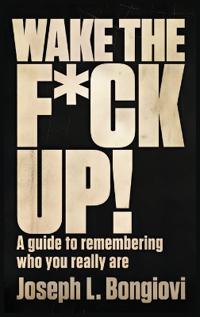 Wake The F*ck Up!
