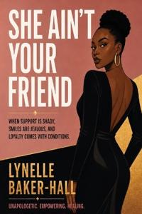 She Ain't Your Friend