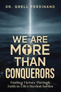 We Are More Than Conquerors