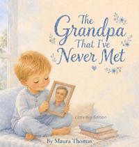 The Grandpa That I've Never Met