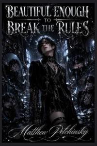 Beautiful Enough to Break the Rules