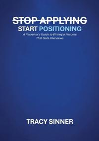 Stop Applying, Start Positioning