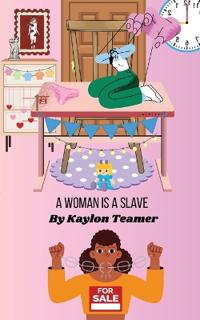A Woman Is A Slave