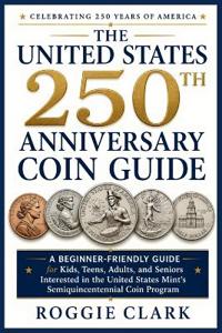 The United States 250th Anniversary Coin Guide