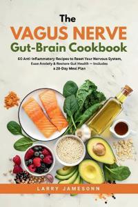 The Vagus Nerve Gut-Brain Cookbook
