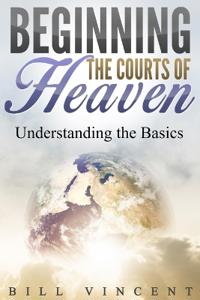 Beginning the Courts of Heaven