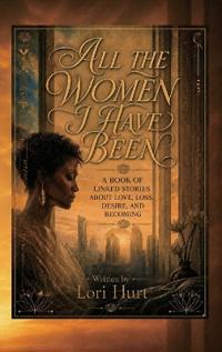 All the Women I have Been