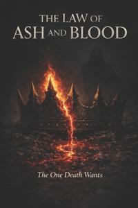 The Law of Ash and Blood