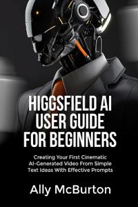 Higgsfield AI User Guide for Beginners