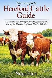 The Complete Hereford Cattle Guide