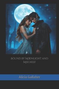 Bound By Moonlight and Mischief
