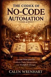 The Codex of No-Code Automation