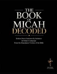 The Book of Micah Decoded
