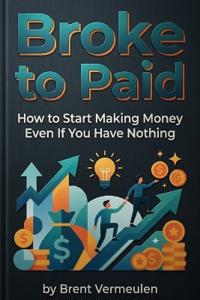 Broke to Paid