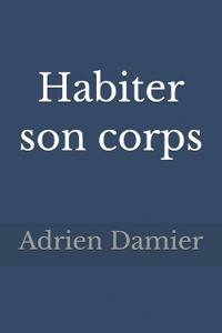 Damier, A: Habiter son corps