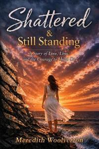 Shattered & Still Standing