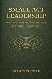 Small Act Leadership