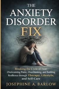 The Anxiety Disorder Fix