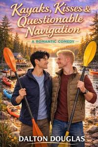Kayaks, Kisses & Questionable Navigation
