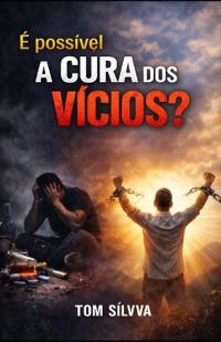 Sílvva, T: É Possível A Cura Dos Vícios ?