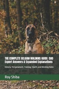 The Complete Belgian Malinois Guide