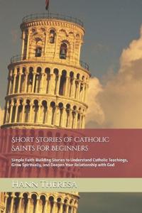 Short Stories of Catholic Saints for Beginners