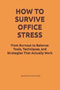 How To Survive Office Stress